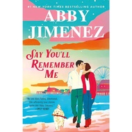 Say You’ll Remember Me by Abby Jimenez | Contemporary Romance eBook PDF | Emotional Love Story | Dig