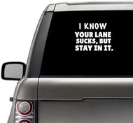 I Know Your Lane , But Stay in It Sarcastic Humor Funny Quote Window Laptop Vinyl Decal Decor Mirror Wall Bathroom Bumper Stickers for Car 7” Inch