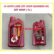 JV AUTO LUBE ATF 45HP GEARBOX OIL   ATF 45HP ( 1L )