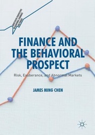 Finance and the Behavioral Prospect : Risk, Exuberance, and Abnormal Markets by James Ming Chen (pap