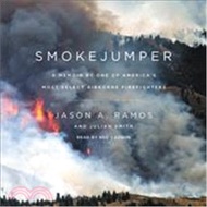 Smokejumper ― A Memoir by One of America's Most Select Airborne Firefighters