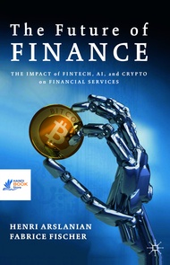 Sách The Future of Finance The Impact of FinTech AI and Crypto on Financial Services