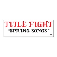 Title Fight - Spring Songs Sticker