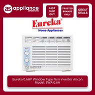 Eureka 0.6HP Window Type Non inverter Aircon EWA-0.6H