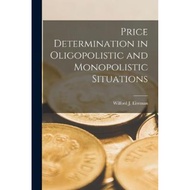 [100% Original Books] - Price Determination in Oligopolistic and M by Wilford J (Wilford John) 1 Eit