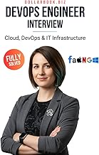 DevOps Engineer Interview: Crack Your Next Job with 100+ Frequently Asked Questions - Fully Solved (