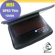 【Ezstick】MSI Thin GF63 12UDX 三合一超值防震包組 筆電包 組 (15W-S)