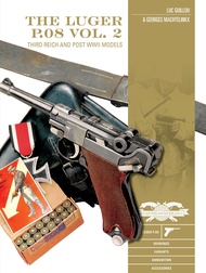 The Luger P.08, Vol. 2: Third Reich and Post-WWII Models (Classic Guns of the World) The Luger P.08,