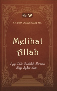 MELIHAT ALLAH : NGAJI KITAB ROAITULLAH BERSAMA BUYA SYAKUR Y