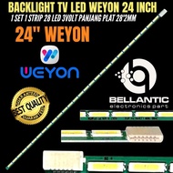 24" INCH LED TV BACKLIGHT WEYON 24 INCH LED TV BACKLIGHT