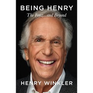 Being Henry The Fonz . . . and Beyond by Henry Winkler