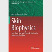 Skin Biophysics: From Experimental Characterisation to Advanced Modelling