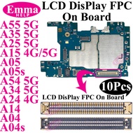 10pcs LCD Display Screen Flex FPC Connector For Samsung Galaxy A55 A35 A25 A15 A05 A54 A34 A24 A14 A