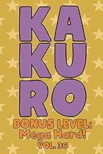Kakuro Bonus Level: Mega Hard! Vol. 36: Play Kakuro Grid Very Hard Level Number Based Crossword Puzz