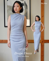 Taupe.brand - Drape Dress  เดรสทรงยาวคอชิดแขนกุด แต่งย่นไหล่และย่นตรงเอว ทำให้ชุดดูแพงไม่เรียบเกินไป