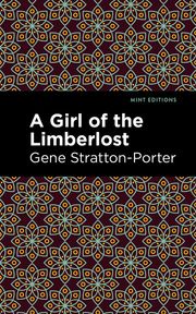 A Girl of the Limberlost Gene Stratton-Porter