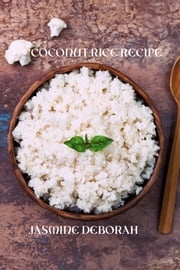 COCONUT RICE RECIPE GUIDE JASMINE DEBORAH