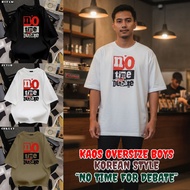 Premium Men's Oversize T-Shirt | No Time For Debate | 100% Premium Cotton Bowl | Korean Style Oversi