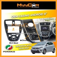 Perodua Axia 2014-2021 (UV Black) Big Screen Casing Android Player 9 inch