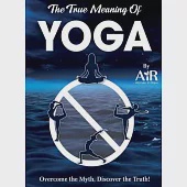 The True Meaning of YOGA