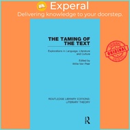 The Taming of the Text : Explorations in Language, Literature and Culture by Willie van Peer (UK edition, hardcover)