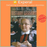 History Lessons - How Textbooks from Around the World Portray U.S. History by Kyle Ward (US edition,