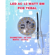 12 WATT AC LED THICK PCBBM LED Light/