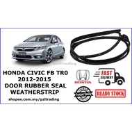 Honda Civic FB 2012-2015 door rubber seal getah pintu FB1 FB2 TRO TR0 1.8 2.0