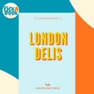 [100% Original Books] - An Opinionated Guide To London Delis by Hoxton Mini Press (UK edition, paper