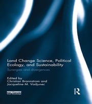 Land Change Science, Political Ecology, and Sustainability Christian Brannstrom