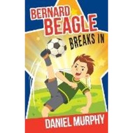 Bernard Beagle Breaks In by Daniel Murphy (paperback)