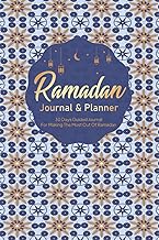 Ramadan Journal and Planner: A 30 Days Guided Journal for Making The Most Out Of Ramadan planning |Prayer/Salah tracker, Quran recitation tracker, Dua ... Muslim Men,Girl Women and Kids Reflections