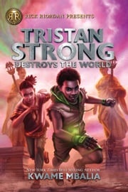 Tristan Strong Destroys the World (Volume 2) Kwame Mbalia
