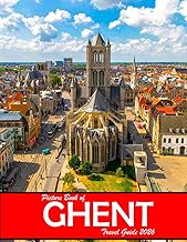 GHENT, BELGIUM: A Visual Journey Through Stunning Landmarks, Travel and Nature lovers.