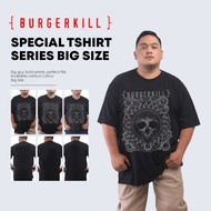 BURGERKILL TSHIRT JUMBO UPSIZE | MEN'S DISTRO T-SHIRT | 100% COTTON | SIZE 2XL 3XL 4XL