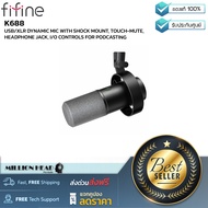 FIFINE : K688 by Millionhead (ไมโครโฟน Dynamic เหมาะแก่งาน Podcast เสียงนุ่มชัด)
