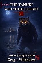 The Tanuki Who Stood Upright 狸 (The Gaijin Chronicles, Band 4)