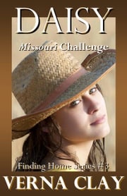 Missouri Challenge: Daisy (Finding Home Series #3) Verna Clay