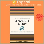A Word a Day : 365 Words to Augment Your Vocabulary by Joseph Piercy (UK edition, paperback)