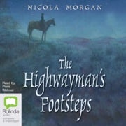 The Highwayman's Footsteps Nicola Morgan