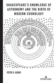 Shakespeare’s Knowledge of Astronomy and the Birth of Modern Cosmology Peter D. Usher