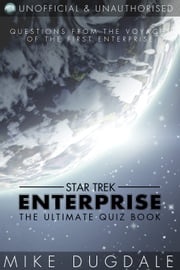 Star Trek: Enterprise - The Ultimate Quiz Book Mike Dugdale