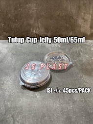 (ISI -/+ 50pcs) Tutup Cup Jelly 50ml / Tutup Cup Jelly 65ml - Tutup 50ml / 65ml - Tutup 65ml