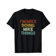 I'M Mike Doing Mike Things Funny First Name Mike T-Shirt,