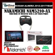 [ NISSAN ALMERA 15 ]  New Spec Nakamichi NAM5210-AX 10.1" IPS TOUCH SCREEN Android Player 9.0 2RAM+32GB +DSP Function