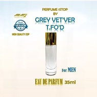 PERFUME GREY VE'T1V3R (MEN) T.FO'D 35ML (HIGH QUALITY EDP) MINYAK WANGI EAU DE PARFUM