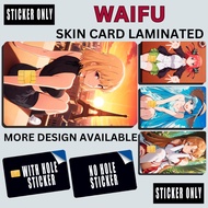 WAIFU ANIME - STICKER SKIN CARD FOR ATM, CREDIT, DEBIT , BEEP CARD STICKER LABEL STICKER PRINTING