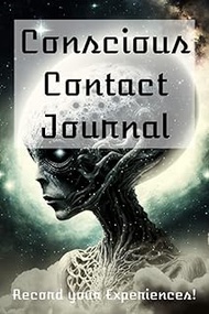 Conscious Contact Journal - CE5 - Record your ET Contact Experiences