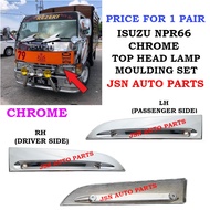 J103S04 ISUZU NPR66 NKR HEAD LAMP ATAS MOULDING GARNISH  CHROME LORRY ACCESSORIES CROME KROME
