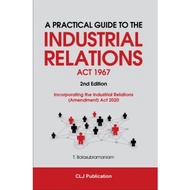 ​A Practical Guide To The Industrial Relations Act 1967: Incorporating The Industrial Relations (Ame